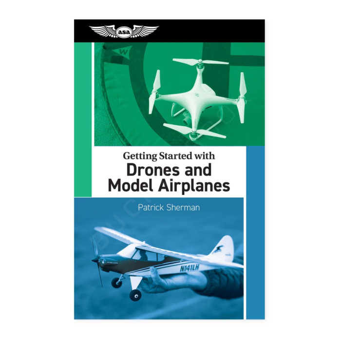 Getting Started with Drones and Model Airplanes Drone / RPAS 9781644253656 BuckerBook €29.95 ASA