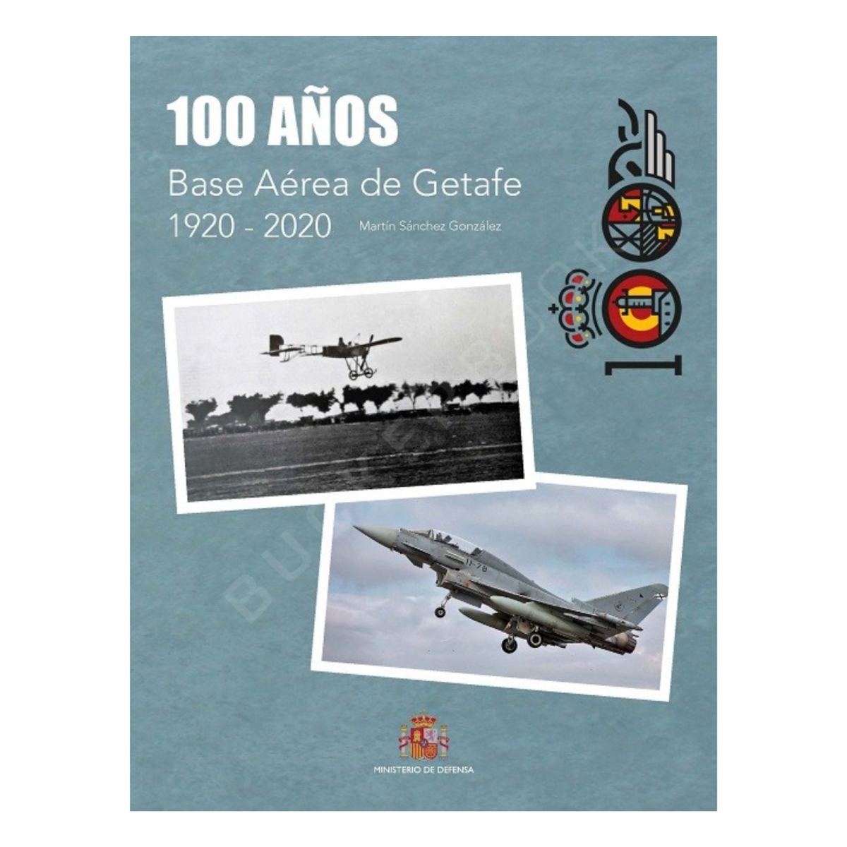 100 Años de la Base Aérea de Getafe. 1920-2020 Historia 9788490917954 BuckerBook 20,90 € 