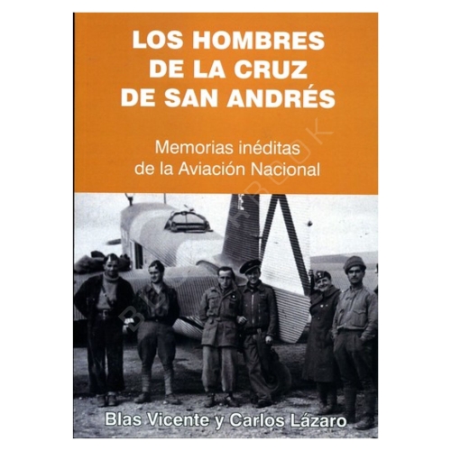 Los Hombres de la Cruz de San Andrés. Memorias Inéditas de la Aviación Nacional