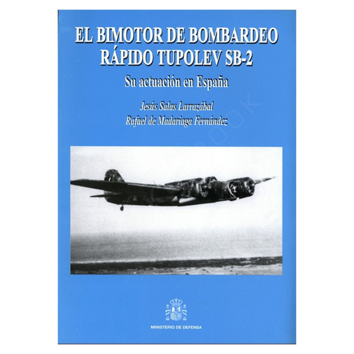 El Bimotor De Bombardeo Rápido Tupolev SB-2 History 9788497813280 BuckerBook €20.00 Mº Defensa