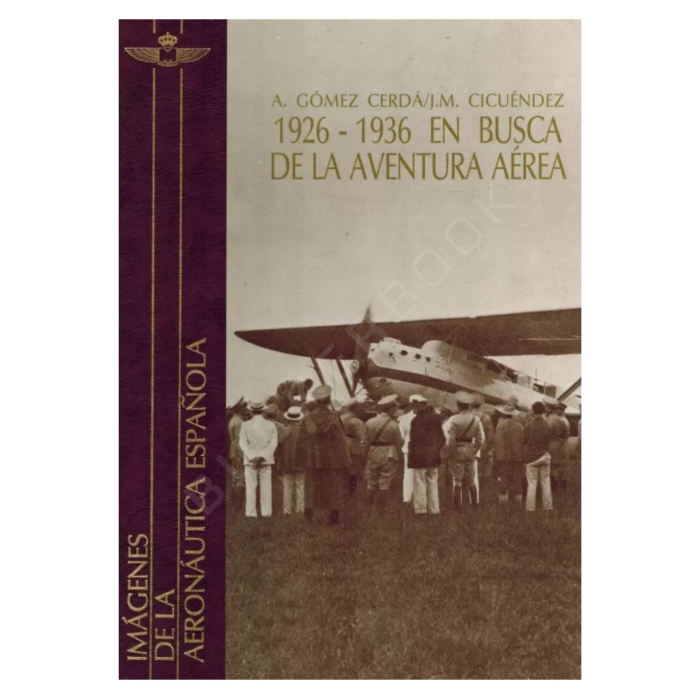 En Busca de la Aventura Aérea (1926-1936) History 9788479650247 BuckerBook €5.00 Mº Defensa