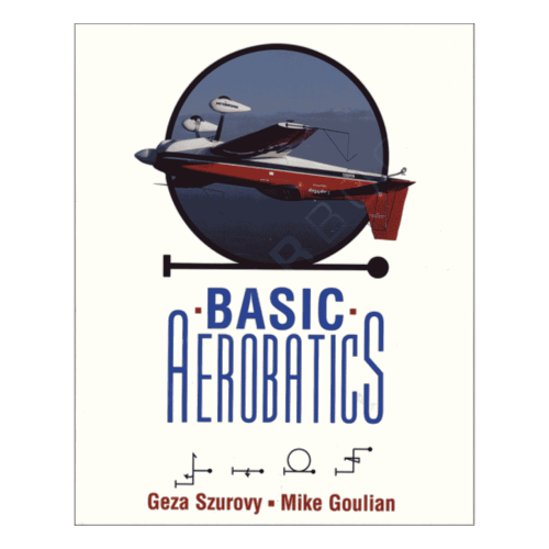 Basic Aerobatics - G Szurovy & M Goulian