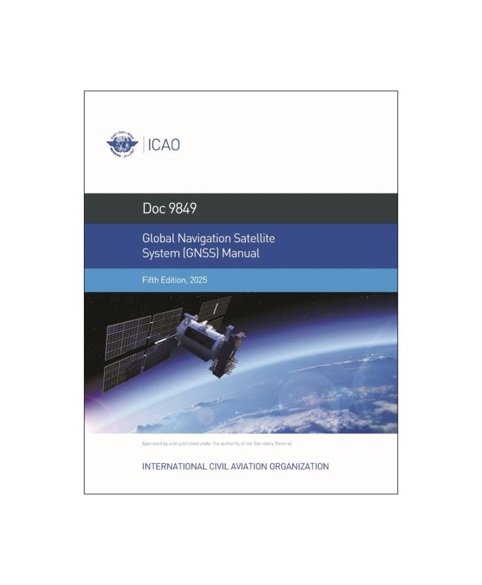 Documento OACI 9849. Manual sobre el Sistema Mundial de Navegación por Satélite (GNSS)