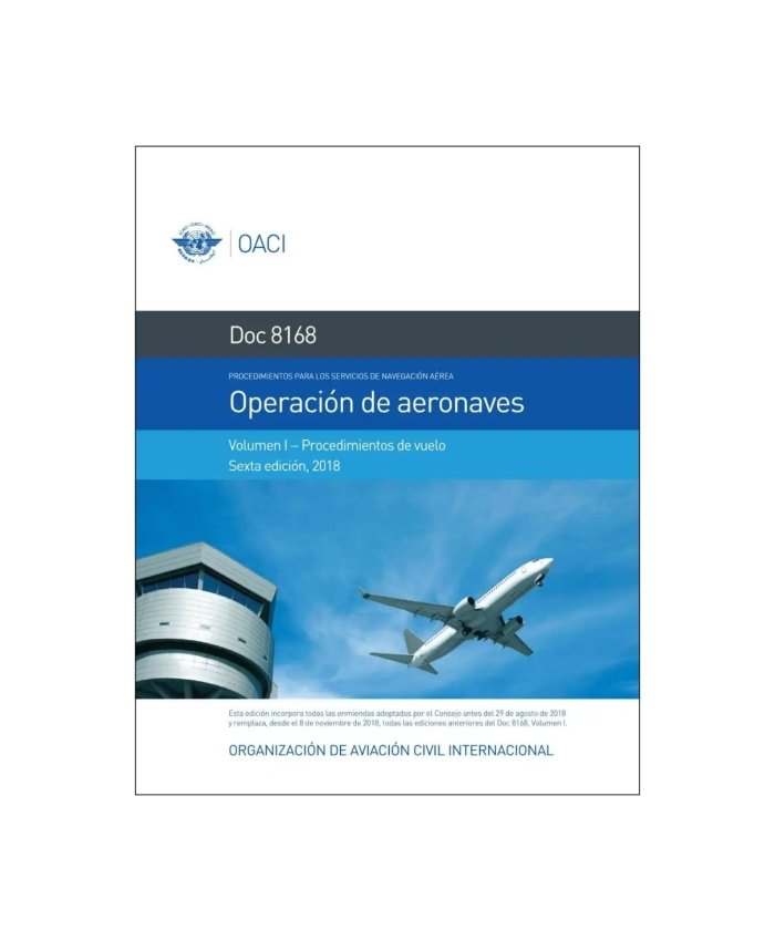 Documento OACI 8168. Operación de Aeronaves Vol.1: Procedimientos de Vuelo