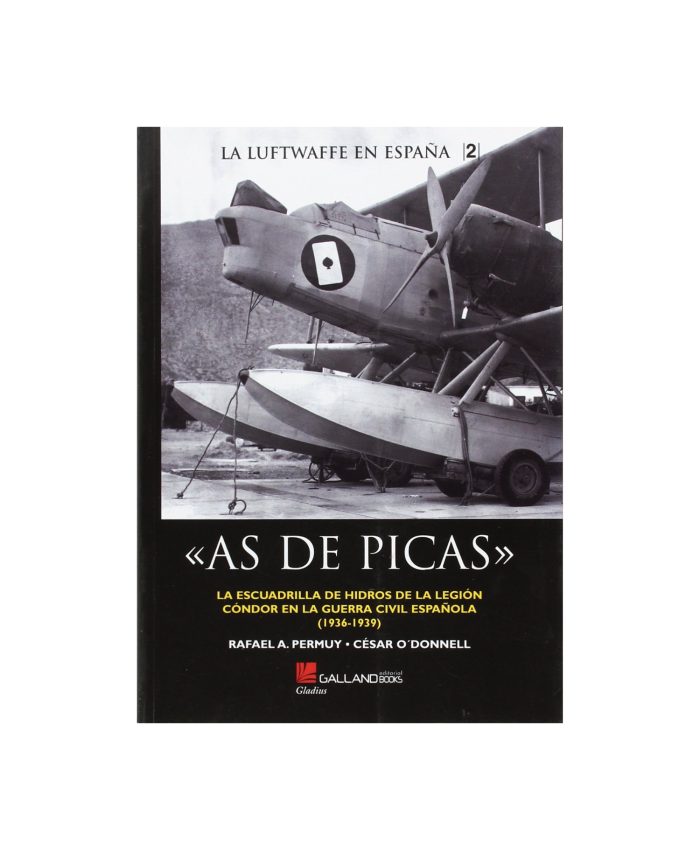 As de picas : la escuadrilla de hidros de la Legión Cóndor en la Guerra Civil española Historia 9788493651787 BuckerBook 25,00 € 