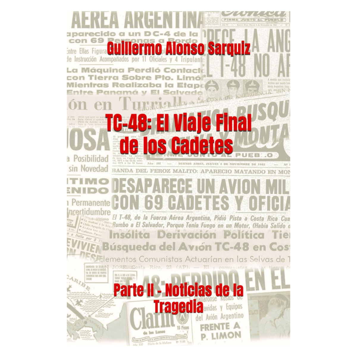 TC-48: El Viaje Final de los Cadetes: Parte II - Noticias de la Tragedia Historia 9798334145467 BuckerBook 28,08 € 