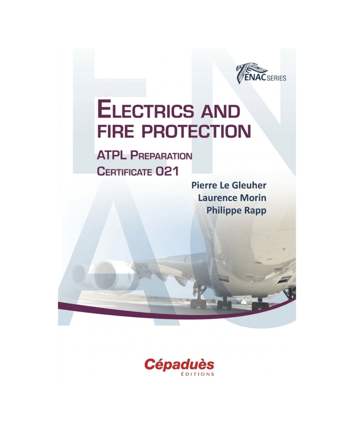 Electrics and Fire Protection Commercial Pilot / ATPL 9782364931176 BuckerBook €33.00 Cépaduès Éditions