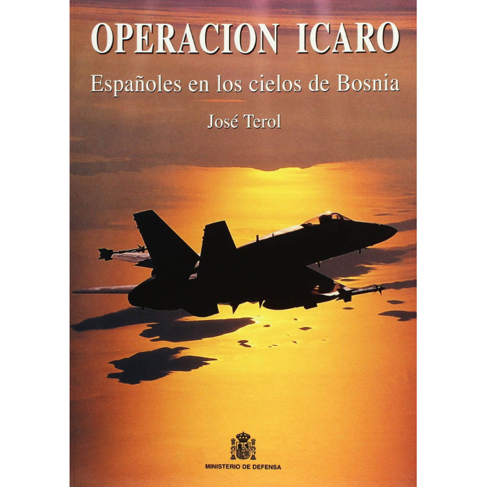 Operacion Icaro: Españoles en los cielos de Bosnia History 9788478235940 BuckerBook €15.00 Mº Defensa