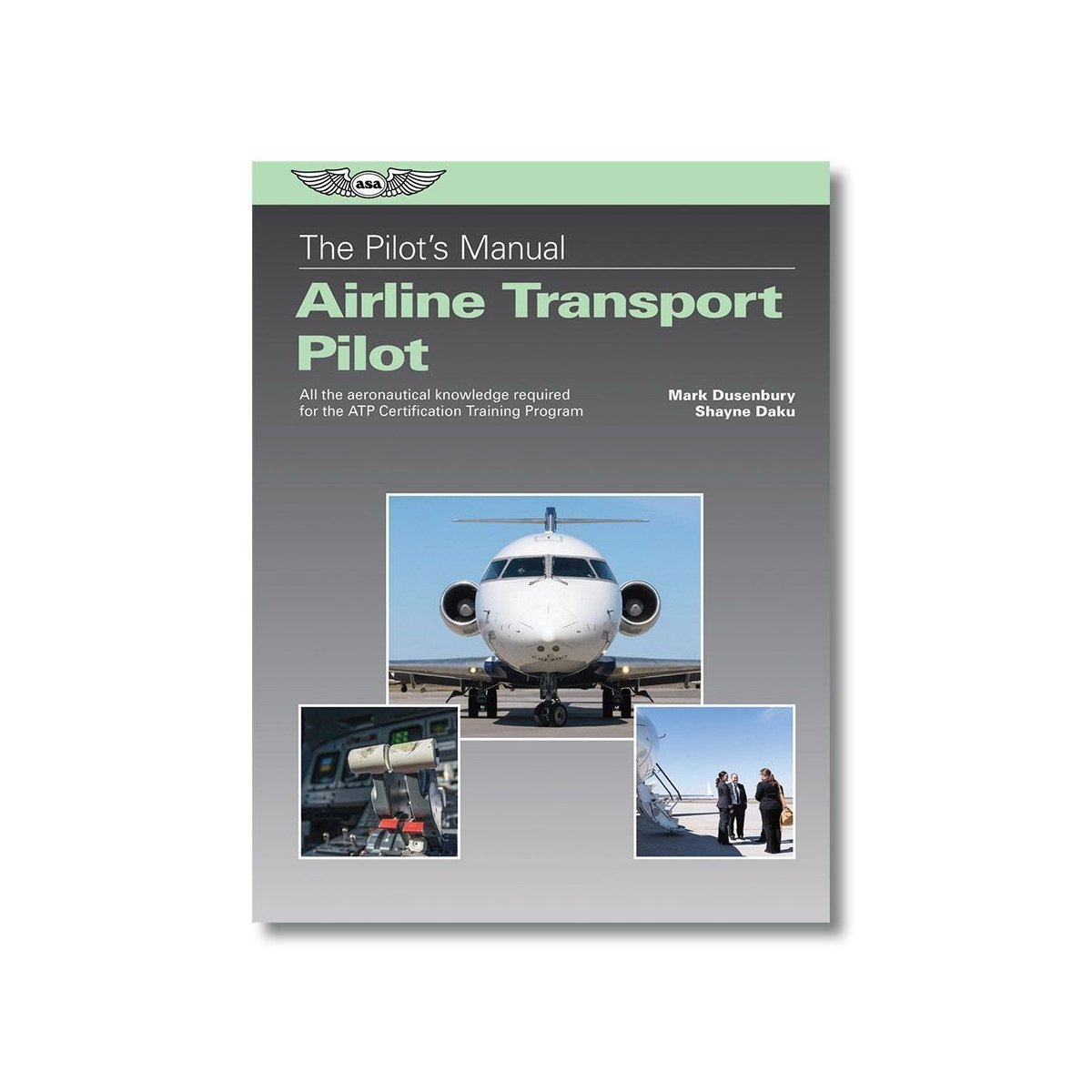 Pilot's Manual: Airline Transport Pilot 9781619546974 ASA Home