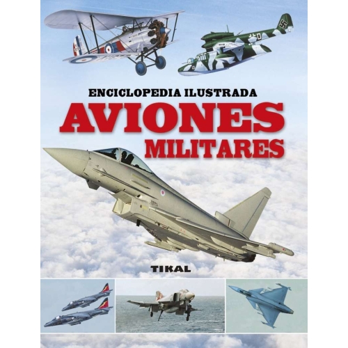 Enciclopedia Ilustrada Aviones militares