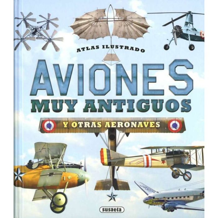 Aviones Muy Antiguos y Otras Aeronaves History 9788467756449 BuckerBook €15.95 Susaeta