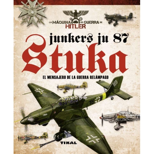 Junkers Ju 87 Stuka. El mensajero de la guerra relámpago