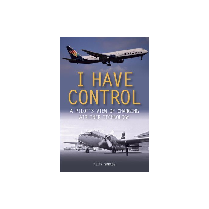 I Have Control - A Pilot's View of Changing Airliner Technology Piloto Comercial / ATPL 9781785003974 BuckerBook 18,00 € 