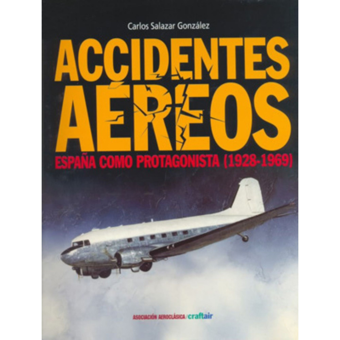 Aircraft Accidents Spain as a Protagonist (1928-1969) Air Crashes  BuckerBook €45.00 