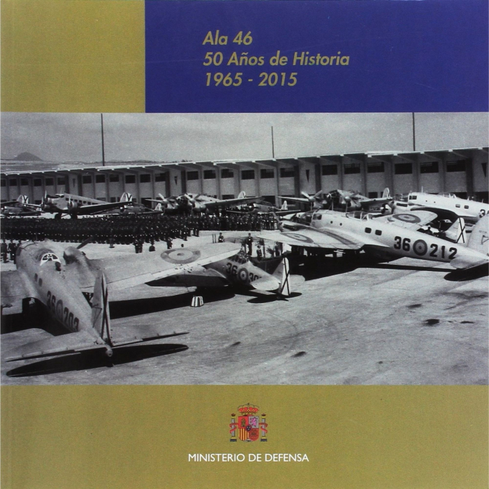 Ala 46. 50 Años de Historia Gráifca (1965-2015) History 9788490911013 BuckerBook €10.00 Mº Defensa