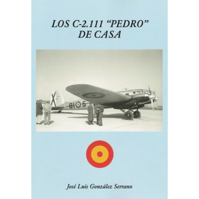 Los C-2.111 "Pedro" de CASA Books 9788409016969 BuckerBook €40.00 JOSE LUÍS SERRANO