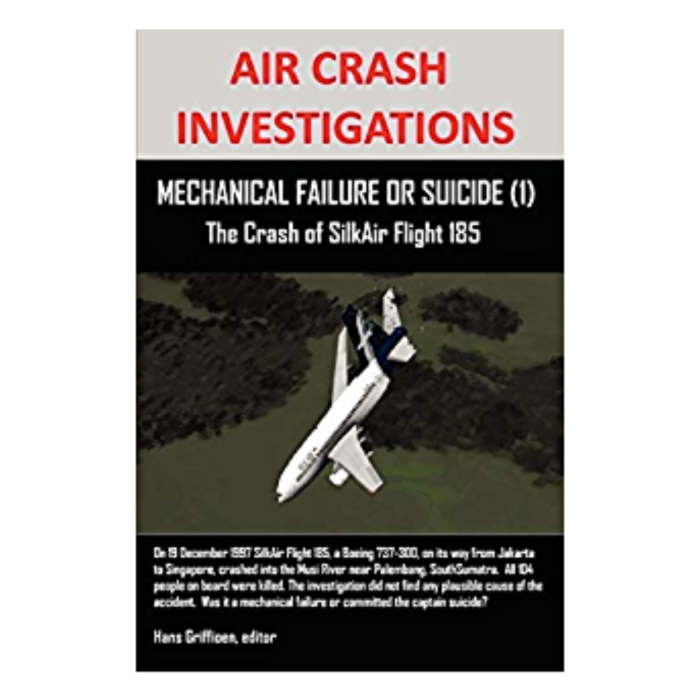 Air Crash Investigations: Mechanical Failure or Suicide Air Crashes 9780557673063 BuckerBook €29.00 Hans Griffioen