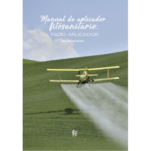 Manual de Aplicador Fitosanitario. Piloto Aplicador