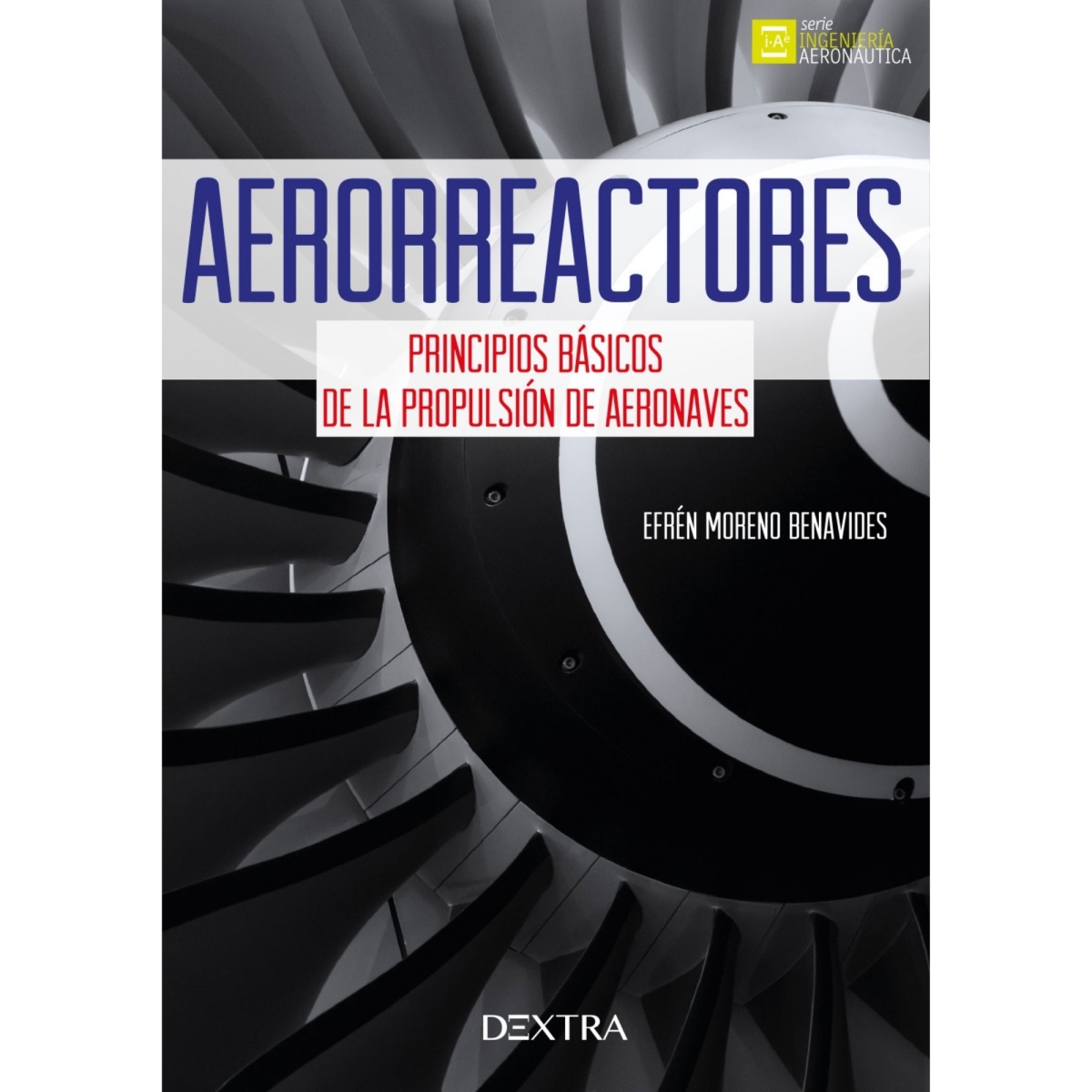 Aerorreactores Principios Básicos de la Propulsión de Aeronaves Aerodinámica y Performance 9788417946388 BuckerBook 21,00 € Dextra