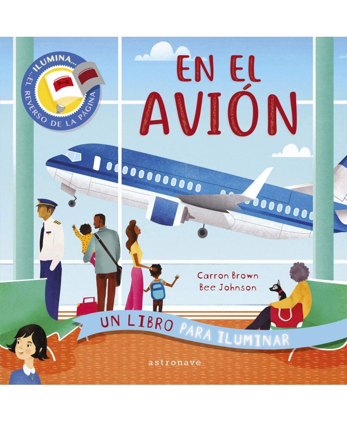 En el avión. Un libro para iluminar 9788467941685 Editorial Astronave Librería Aviación Infantil