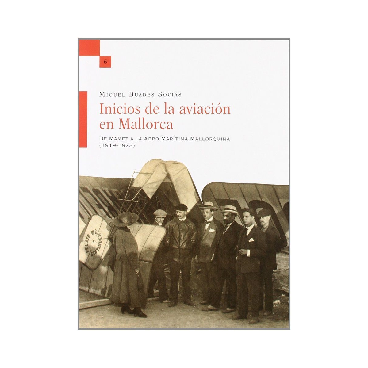 Inicios de la Aviación en Mallorca, 1919-1923 Historia 9788415076469 BuckerBook 23,00 € 