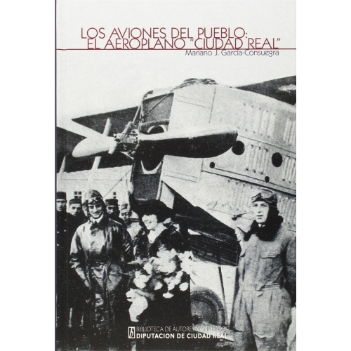 Aviones del Pueblo: El Aeroplano "Ciudad Real"