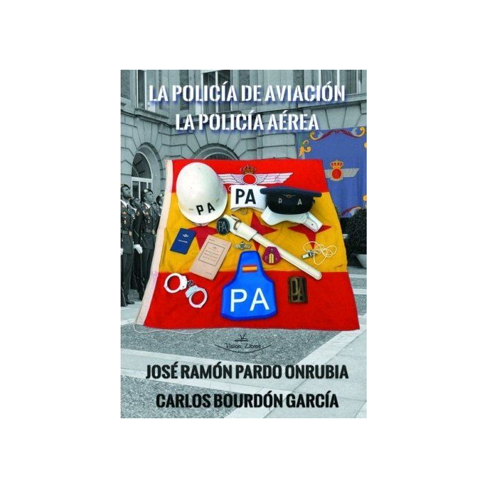 LA POLICIA DE AVIACION LA POLICIA AEREA Aniversario (1951-2020) Inicio 9788418516252 BuckerBook 20,00 € 