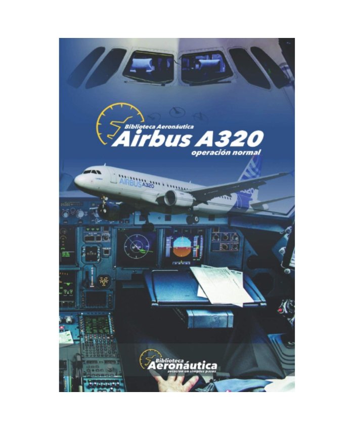 Airbus A320. Operación Normal 9789874242051-1 Biblioteca Aeronáutica Procedimientos Operacionales