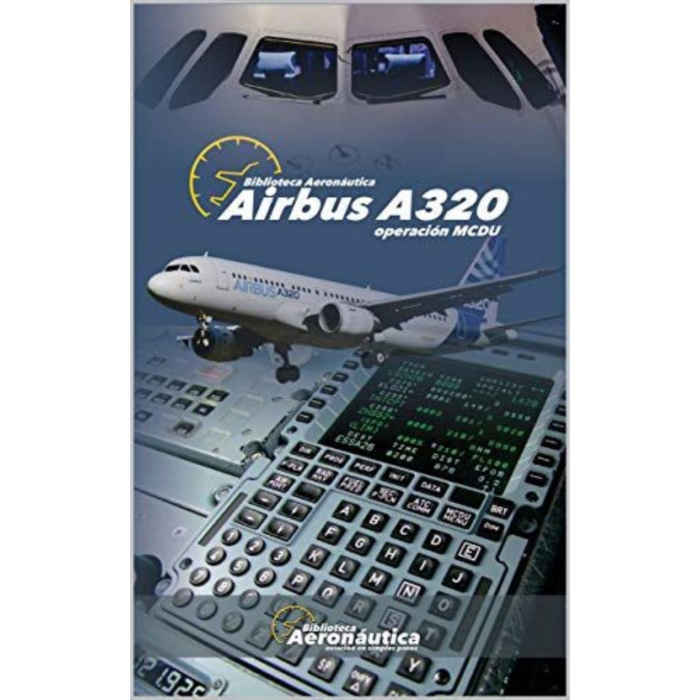 Airbus A320. MCDU Operation Operational Procedures 9798679631168 BuckerBook €19.00 Biblioteca Aeronáutica