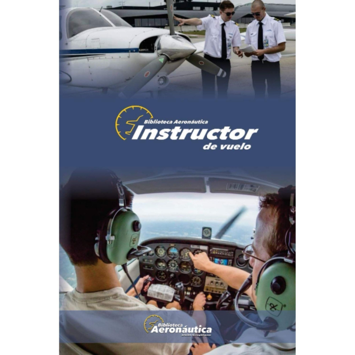 Instructor de Vuelo Instructores / FI 9789874299055 BuckerBook 19,00 € Biblioteca Aeronáutica