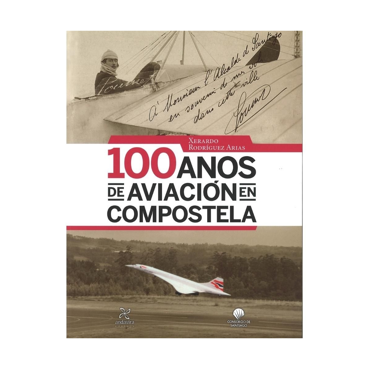 100 Años de Aviacion en Compostela Historia 9788484089933 BuckerBook 25,00 € 