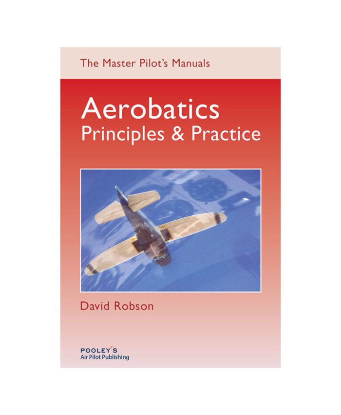 Aerobatics, Principles & Practise - Robson BTC040 Pooleys Private Pilot / PPL