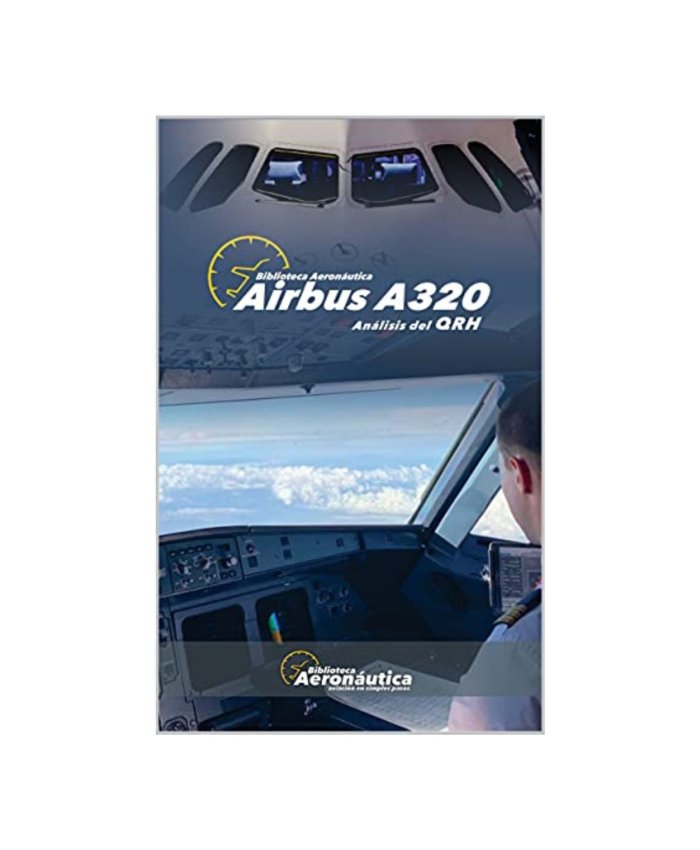 Airbus A320. Análisis del QRH 9798523565793 Biblioteca Aeronáutica Procedimientos Operacionales