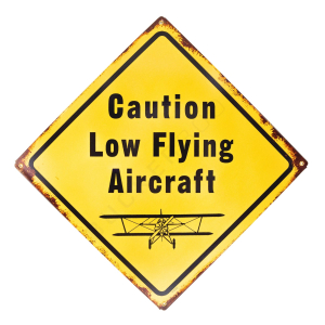 Caution Low Flying Aircarft Decorative Sign