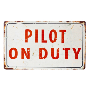 Pilot On Duty Decorative Sign